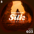 Monstercat Silk Showcase 603 (Hosted by Sundriver)