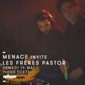Menace Records invite Les Frères Pastor - 14 Mai 2016