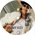 Don't Mix That Vol. 19 Mixed by Tommy Kid For DON'T WATCH THAT TV