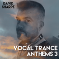 Vocal Trance Anthems 3