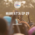 Manyatta Ep. 29 ( Best of Amapiano )