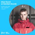 Ishan Sound w/ ZamZam Sounds 01 NOV 2020