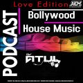 Bollywood House Music Podcast - DJ Atul (Love Edition)