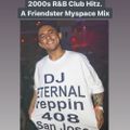 DJ Eternal - 2000s R&B Club Hitz. A Friendster Myspace Mix