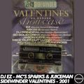 DJ EZ & MC's Sparks, Juiceman, Champagne Bubblee - Sidewinder Valentines - 17/02/2001