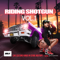 Riding Shotgun Vol.1 - (Live in store Culture Kings Mixtape)