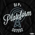 DJ P - PLATEFORM S07E02
