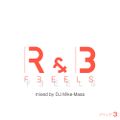 R&B FEEELS VOLUME 3 mixed by DJ Mike-Masa