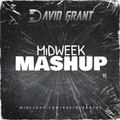 DAVID GRANT - MIDWEEK MASHUP 15 (CLUB/DANCE/COMMERCIAL)