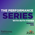 The Performance Series on JazzFM:  3 February 2020