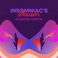 Insomniac's Dream w/ Wahine - 27th August 2023