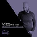 DJ Crucial - The House Work Show 07 JUN 2023