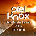 PielKnox - Deep Session Episode #005 [May 2015]