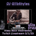 DJ GlibStylez - Waay Back Wednesday Hip Hop R&B (Twitch Livestream) 3-1-23