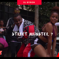 STREET MONSTER 7 MIX - DJ BYRON  (RH EXCLUSIVE)