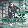 Mista Bibs - #BlockParty Episode 50 (Special 50th Episode #BlockParty Personal Picks)