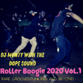 DJ Monty with the dope sound presents Roller Boogie 2020 Vol.1
