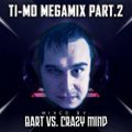 Ti-Mo Megamix Part 2. mixed by BART vs. Crazy Mind (2015)