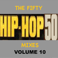 The Fifty #HipHop50 Mixes (1973-2023) - Vol 10