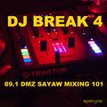 DJ BREAK 4 89.1 DMZ SAYAW MIXING 101