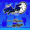 The Mix Fix Hour Hosted By Alex Dynamix - Episode 3 Feat. Refresh