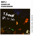 Guy J - Echoes live (Studio Session)