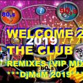 WELCOME 2 THE CLUB-70,s 80,s 90,s-2019 REMIXES (VIP MIX) DjMsM 2019
