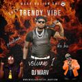 DJ MARV -TRENDY VIBE MIX VOL 1