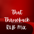 That Throwback R&B Mix. mixed by Shean