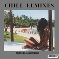 Chill Remixes