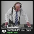 More Than Just fUnK & Old School Disco (megaMix #358)