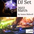 DJ Set March 2022 /w James Bidwell
