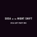 Sosa on the Night Shift (DTLA Loft Party Mix)