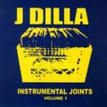 J DILLA - INSTRUMENTAL JOINTS VOL 1 (2007)