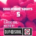 Soulicious Fruits #5 by Dj F@SOUL