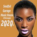 Soulful Garage Music House Chicago 2020