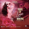 DJ Day Day Presents - Signs Of Love Making Part 1 [RE-UPLOAD]