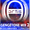 Gengetone Vol. 2 Mixed By Deejay Ortis | 0708231569 | Follow @DEEJAYORTIS