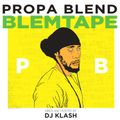 Propa Blend Blemtape mixed by Dj Klash