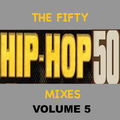 The Fifty #HipHop50 Mixes (1973-2023) - Vol 5