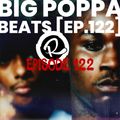 Big Poppa Beats Ep122
