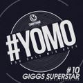 #YOMO 10 - GIGGS SUPERSTAR