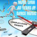 More Than 40 Years Of Dance Music Vol 2 mixed by Longplay Loverz