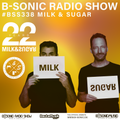 B-SONIC RADIO SHOW #338 by Milk & Sugar