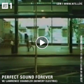 Perfect Sound Forever w/ Lawrence Chandler (Bowery Electric & Happy Families) - 18th October 2017