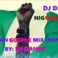 NIGERIAN GOSPLE MIX (NONSTOP) - BY DJ DANNY