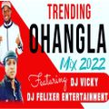 OHANGLA MIX 2022 DJ FELIXER FT DJ VICKY  ELLY TOTO I ODONGO SWAGG I PRINCE INDAH I OKOTH JARAPOGI