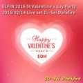 ELFIN 2016 St Valentine's day Party 2016/02/14 Live set DJ-Sei Darkfire