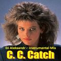C. C. Catch - (DJ Aleksandr -  Instrumental Mix)