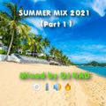 SUMMER MIX 2021 (Part 1) by DJ NAD